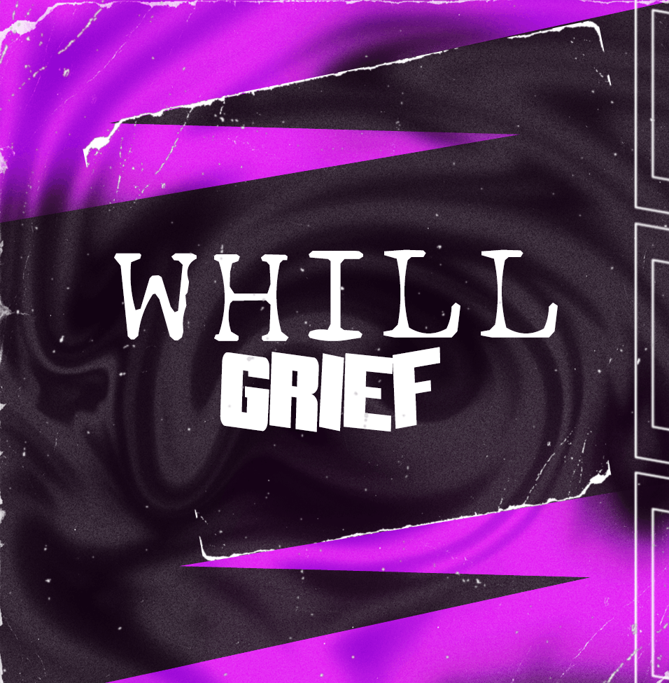 WhillGrief